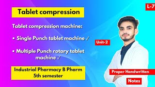 L7। U2। Tablet compression machine। Industrial Pharmacy B Pharm 5th semester। Tablet compression। [upl. by Redford]