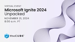 Microsoft Ignite 2024 Preview [upl. by Voorhis]