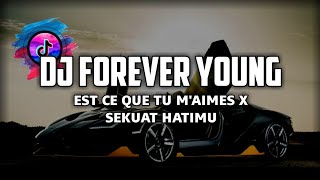 DJ FOREVER YOUNG X SEKUAT HATIMU X EST CE QUE TU MAIMES VIRAL TIKTOK TERBARU 2024 KWONDO OFFICIAL [upl. by Siocnarf323]