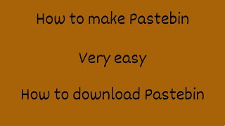 How to make Pastebin and how to download Pastebin [upl. by Conchita]