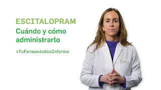 Escitalopram cuándo y cómo debemos administrarlo Tu Farmacéutico Informa [upl. by Cirdek715]