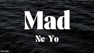 NeYo  Mad Lyrics [upl. by Issej]