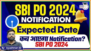 SBI PO 2024 Notification Expected Date  SBI PO 2024 Notification Expected Date  SBI PO 2024 [upl. by Verda]