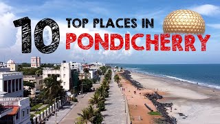 Top 10 places in Pondicherry  Pondicherry tourist places  Must visit places  Puducherry  Pondy [upl. by Ettelocin]