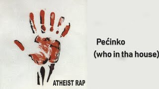 ATHEIST RAP  Pećinko Who s In The Hous Audio 1995 [upl. by Tillie]