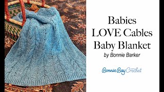 Babies LOVE Cables Baby Blanket [upl. by Honorine]