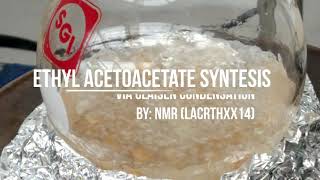 Synthesis of ethyl acetoacetate  Síntesis del acetoacetato de etilo [upl. by Arbmahs]