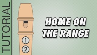 HOW TO PLAY the Recorder Home on the Range [upl. by Swiercz661]