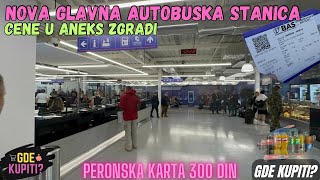 Glavna autobuska stanica BEOGRAD CENE u Aneks zgradi Peronska karta 300 din BAS beograd [upl. by Rubetta930]