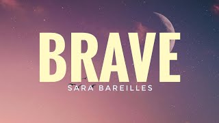 Brave  Sara Bareilles Lyrics [upl. by Acsirp]