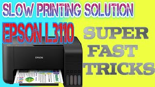 Epson L3110 Slow Printing Solution  Epson All Model Solution  Epson Fast Printing Tricks [upl. by Gnivri]