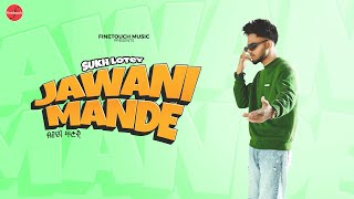 Jawani Mande Full Song Sukh Lotey  Jss Cour  Punjabi Songs 2024  Punjabi Songs 2024 [upl. by Theodora]