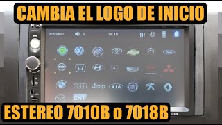 Como CAMBIAR LOGO de estéreo 7010B o 7018B  Logo Setting [upl. by Phebe]