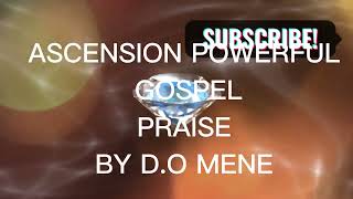 ASCENSION PRAISE MUSIC BY D O MENE [upl. by Snahc]