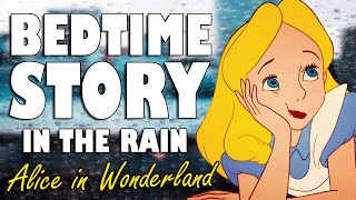 Alice in Wonderland Audiobook with Rain Sounds  ASMR Bedtime Story for sleep British Voice [upl. by Hna]