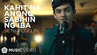 Kahit Na Anong Sabihin Ng Iba  Seth Fedelin Music Video  quotHello Strangerquot OST [upl. by Neisa338]