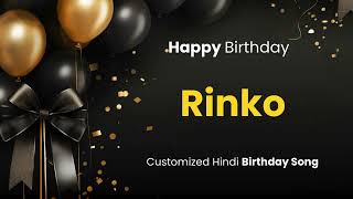 Happy Birthday quot RINKO quot  Customized Birthday Song  In Hindi [upl. by Lemon]