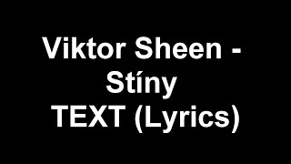 Viktor Sheen  Stíny TEXT Lyrics [upl. by Gnes]