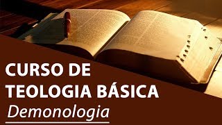 Demonologia  Curso de Teologia Básica [upl. by Nhepets]