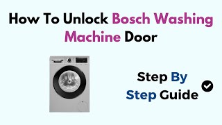 How To Unlock Bosch Washing Machine Door [upl. by Moitoso]