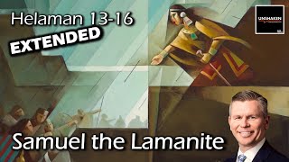 Come Follow Me  Helaman 1316 Extended Version Samuel the Lamanite [upl. by Nimesay]