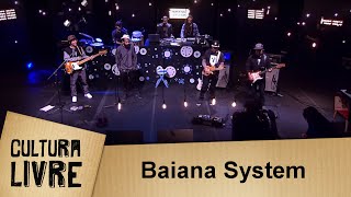 Baiana System no Cultura Livre [upl. by Nangatrad315]