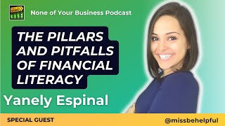 The Pillars and Pitfalls of Financial Literacy with Yanely Espinal [upl. by Atilal]