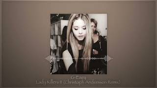 GEazy  Lady Killers II Christoph Andersson Remix  lyrics in description [upl. by Robin625]