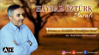 Haydar Öztürk İstemeye Geldiler Sevdiğim Seni [upl. by Onek756]