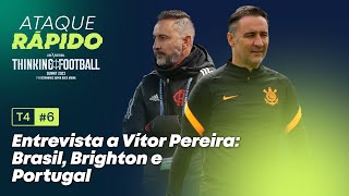 T4 Ep6  Entrevista a Vítor Pereira Brasil Brighton e Portugal [upl. by Bashuk]