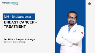 Breast Cancer  Treatment  Dr Nitish Ranjan Acharya  Manipal Hospital Bhubaneswar [upl. by Hanaj]