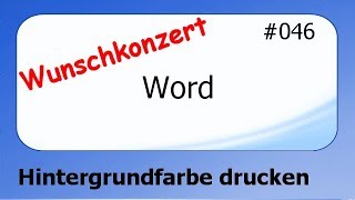 Word Wunschkonzert 046 Hintergrundfarbe drucken deutsch [upl. by Racso]