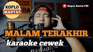 Malam terakhir  karaoke tanpa vokal cewek dangdut koplo [upl. by Elletsyrk425]