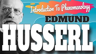 Introduction To Edmund Husserl’s Phenomenology [upl. by Mikkel]