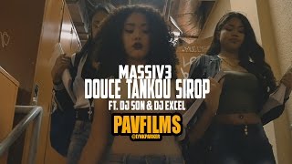 MASSIV3  DOUCE TANKOU SIROP Feat DJ SON amp DJ EXCEL  Shot by PAVFILMS [upl. by Kinom]