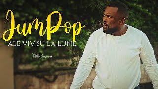 JumPop  ALE VIV SU LA LUNE CLIP OFFCIEL FANODESIGN [upl. by Anneh]