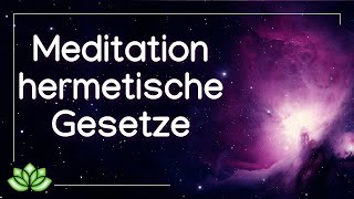 Hermetische Gesetze Meditation [upl. by Ainalem695]