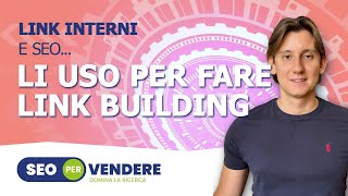 Link interni e SEO li uso per fare link building [upl. by Arukas]