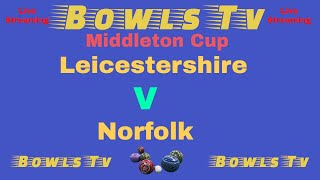 Outdoor Bowls  Middlelton Cup  Leicestershire Vs Norfolk  June 2024 [upl. by Odrude15]