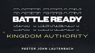 Battle Ready Kingdom Authority  Pastor John Lautenbach  111024 [upl. by Wendelin601]