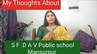 My Thoughts About S F D A V Public school Mansurpur spesial youtubevlog viral sonika tyagi [upl. by Odnomyar500]