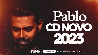 PABLO  CD 2023  REPERTÓRIO NOVO  MAIO 2023 [upl. by Ettennor]