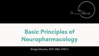 Basic Principles of Neuropharmacology for Advanced Practice NPs [upl. by Lust]