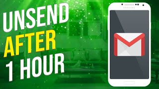 How To Unsend Mail In Gmail After 1 Hour Updated [upl. by Alekim]