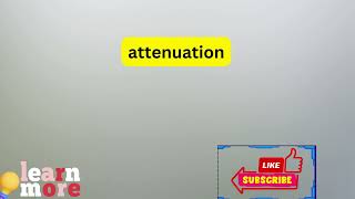 How to Pronounce attenuation [upl. by Anitirhc]