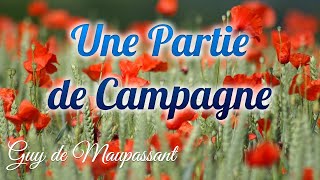 Livre audio  Une Partie de Campagne Guy de Maupassant [upl. by Enna]