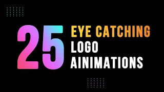 25 Eye Catching Logo Animations  Eye Catching Logo Motions [upl. by Nioe]