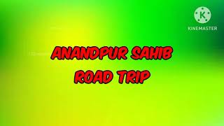 A Trip to Shree Anandpur Sahib  roadside trip entertainment watch till end entertainment [upl. by Prudy]