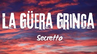 La Güera Gringa  Secretto LetraLyrics [upl. by Ram]