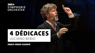 Berio · 4 dédicaces · Pablo HerasCasado · SWR Symphonieorchester · Klassik  SWR Kultur [upl. by Arte463]